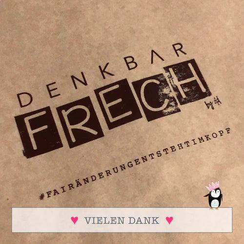 Braunes Papier mit Aufdruck 'DENKBAR FRECH' und Hashtag #FAIRÄNDERUNGENTSTEHTIMKOPF, unten Pinguin-Clipart und Text 'VIELEN DANK'.